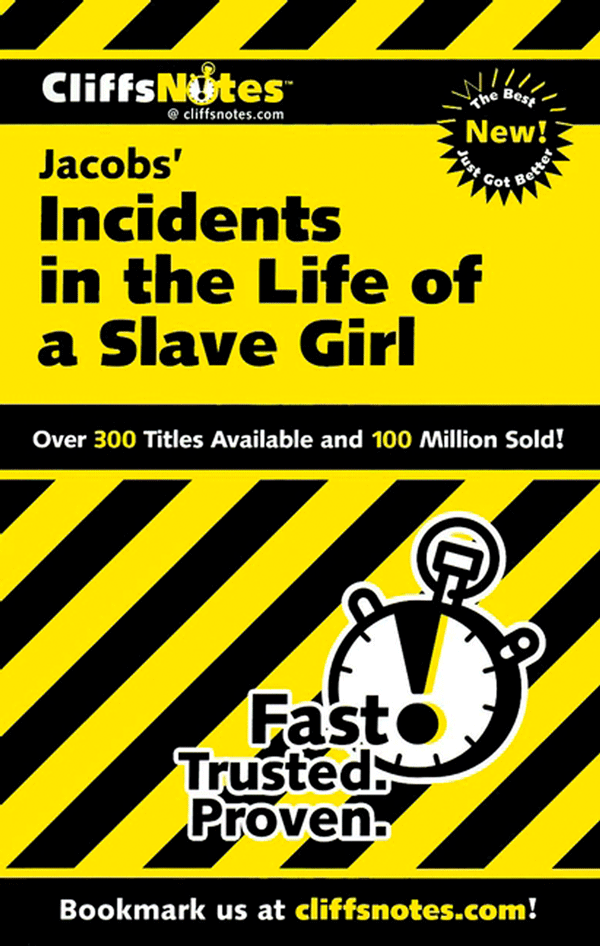 CliffsNotes on Jacobs' Incidents in the Life of a Slave Girl